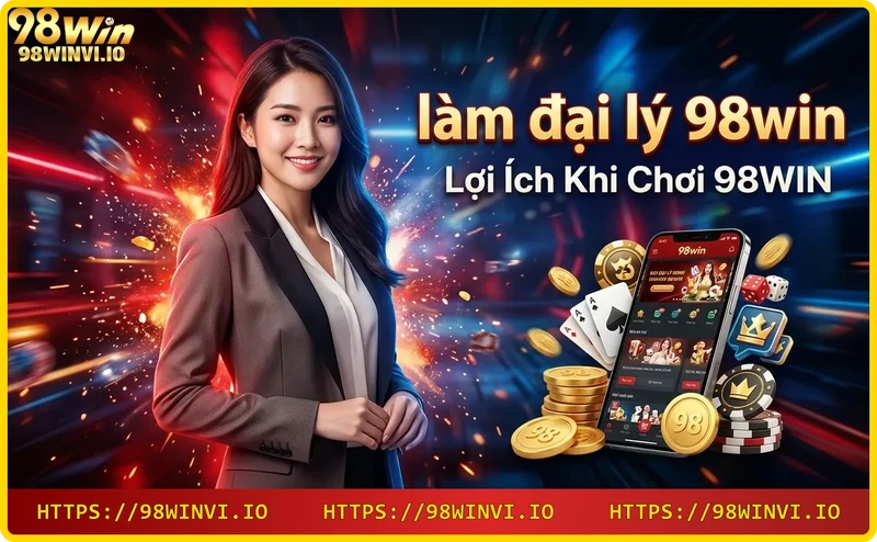 Lợi ích khi chơi 98win